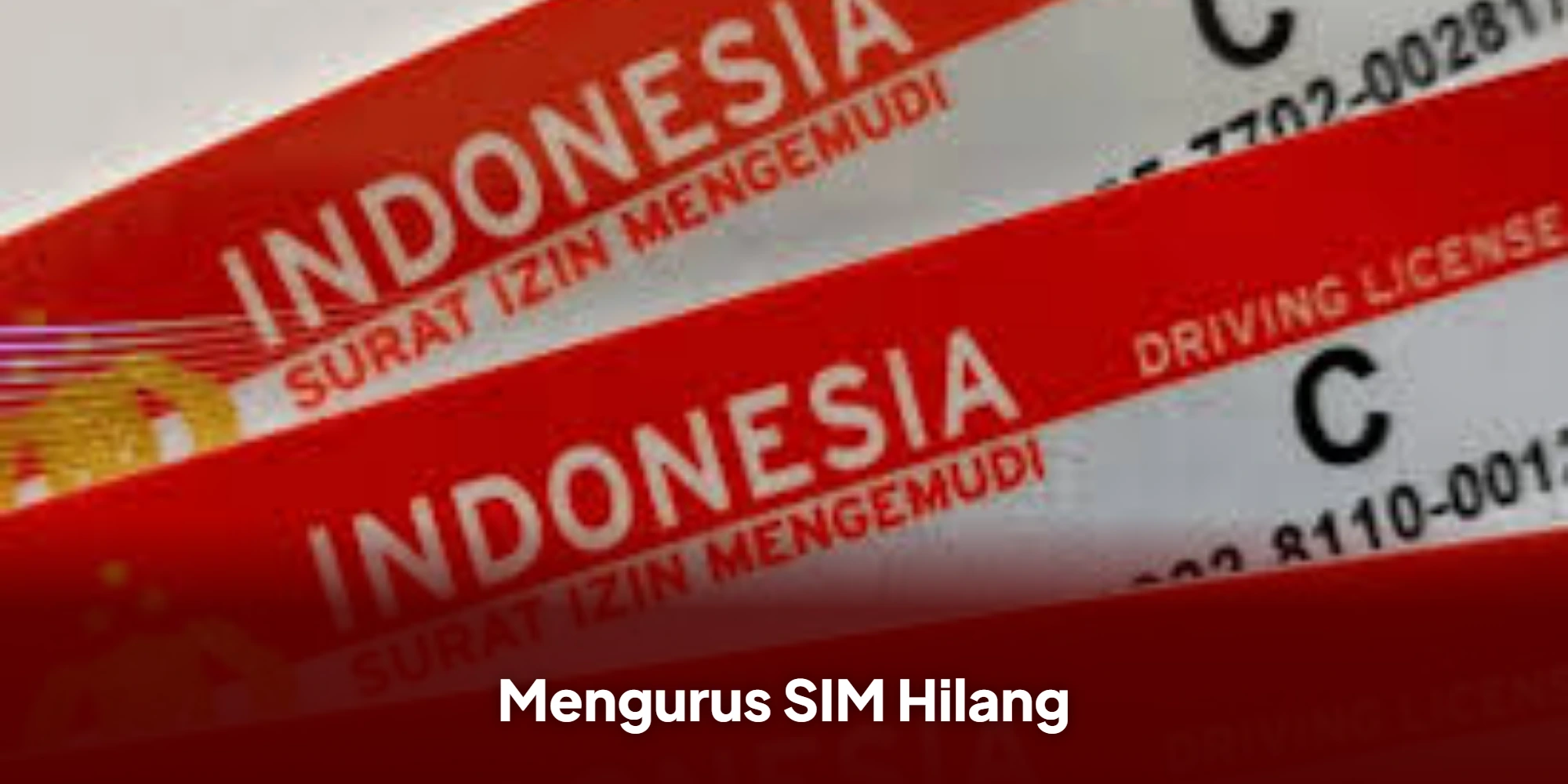Langkah-Langkah Mengurus SIM Hilang dan Syaratnya