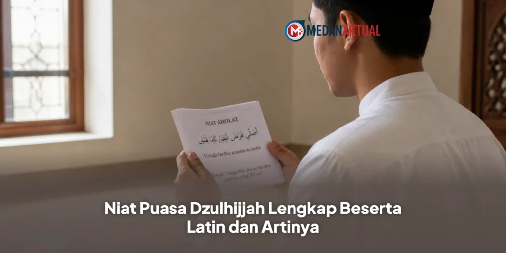 Niat Puasa Dzulhijjah Lengkap Beserta Latin dan Artinya