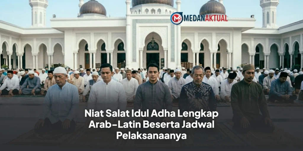 Niat Salat Idul Adha Lengkap Arab-Latin Beserta Jadwal Pelaksanaanya