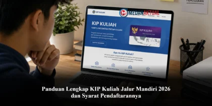 Panduan Lengkap KIP Kuliah Jalur Mandiri 2026 dan Syarat Pendaftarannya