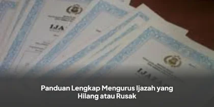 Panduan Lengkap Mengurus Ijazah yang Hilang atau Rusak