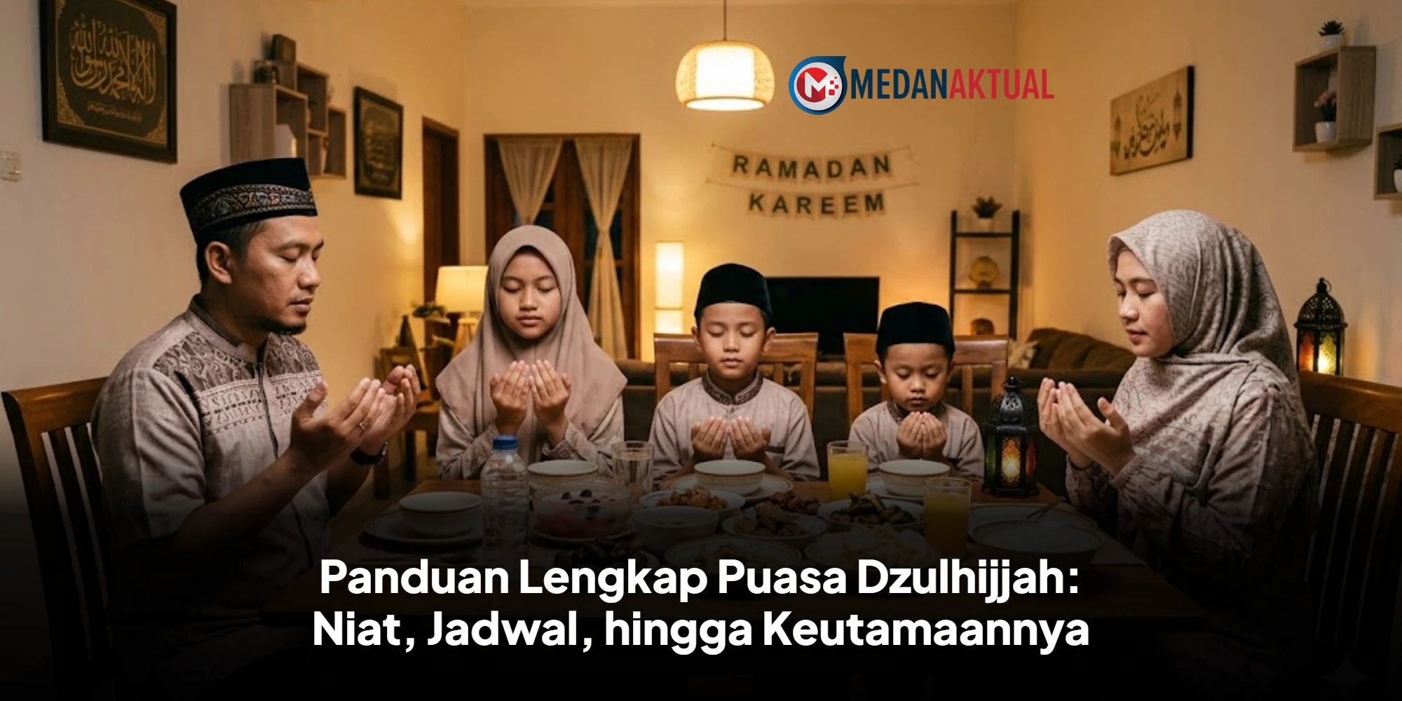 Panduan Lengkap Puasa Dzulhijjah: Niat, Jadwal, hingga Keutamaannya