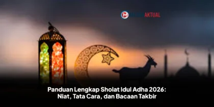 Panduan Lengkap Sholat Idul Adha 2026: Niat, Tata Cara, dan Bacaan Takbir