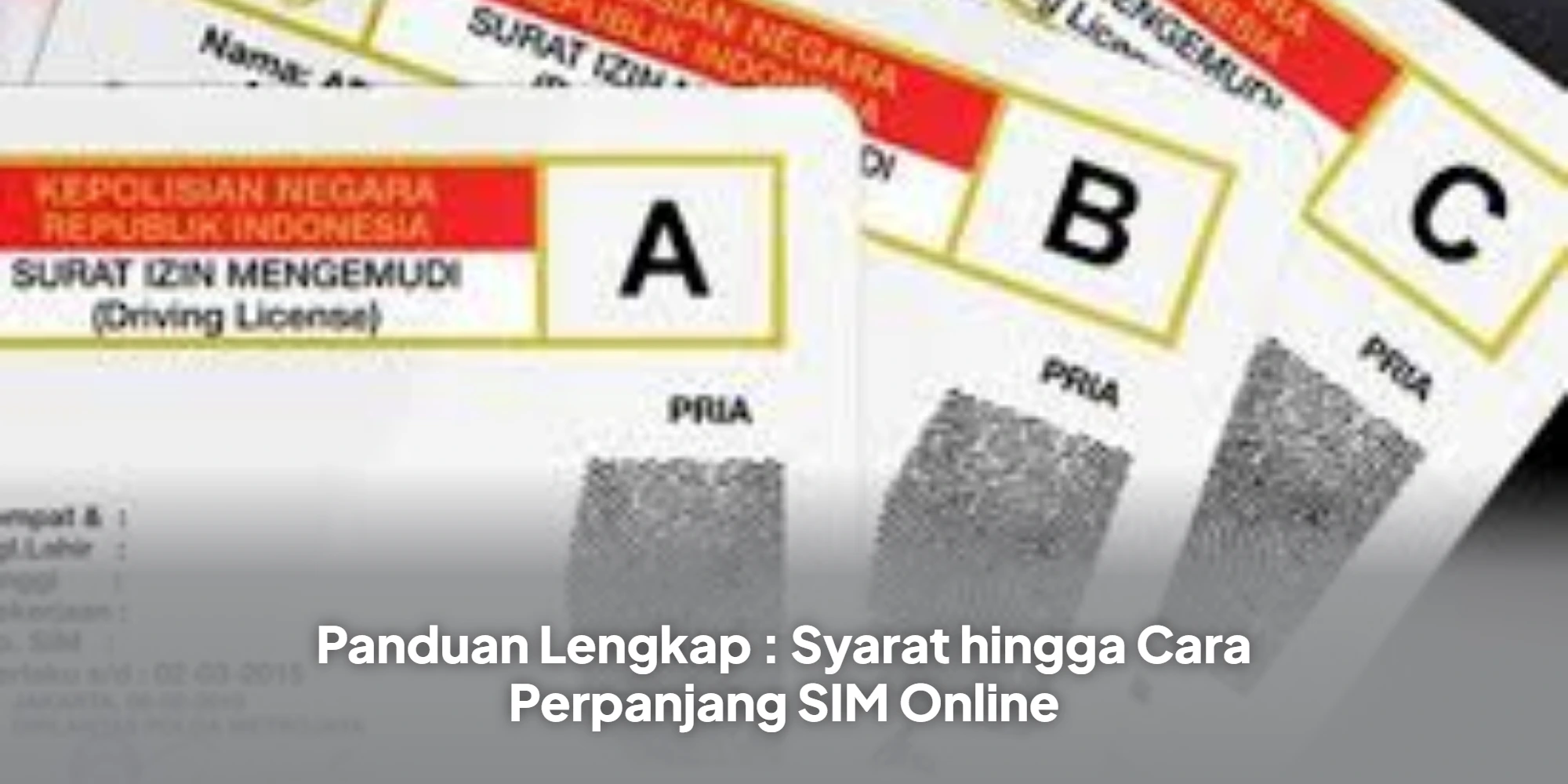 Panduan Lengkap : Syarat hingga Cara Perpanjang SIM Online