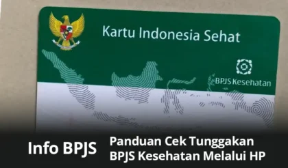 Panduan Cek Tunggakan BPJS Kesehatan Melalui HP