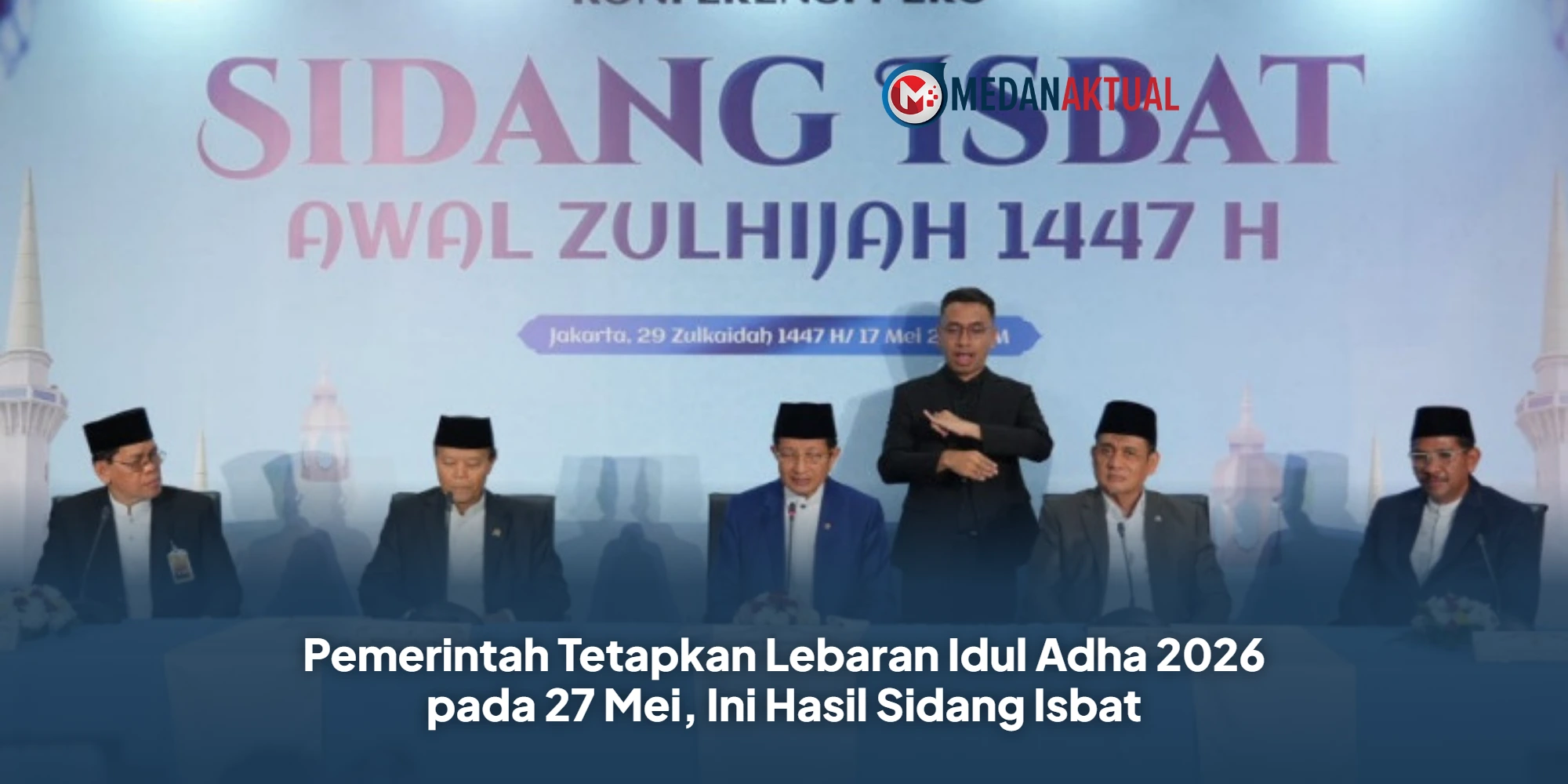 Pemerintah Tetapkan Lebaran Idul Adha 2026 pada 27 Mei, Ini Hasil Sidang Isbat