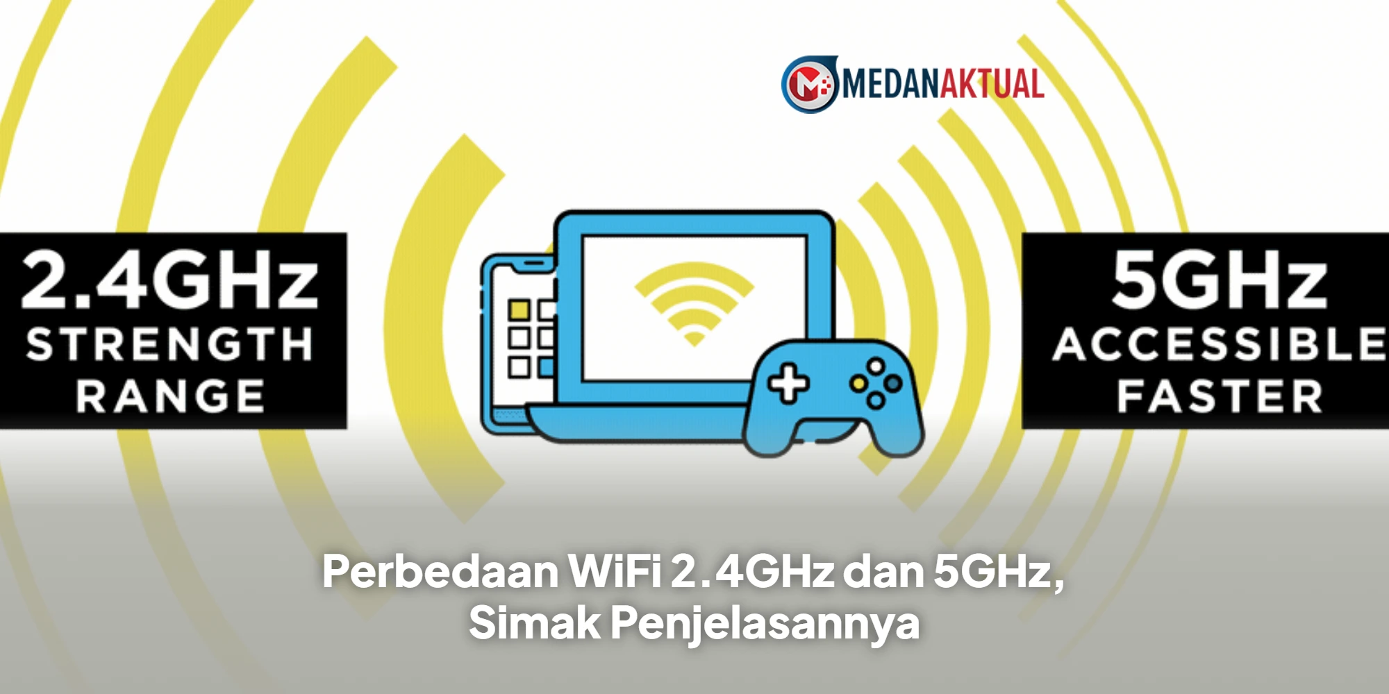 Perbedaan WiFi 2.4GHz dan 5GHz, Simak Penjelasannya