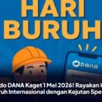 Saldo DANA Kaget 1 Mei 2026! Rayakan Hari Buruh Internasional dengan Kejutan Spesial