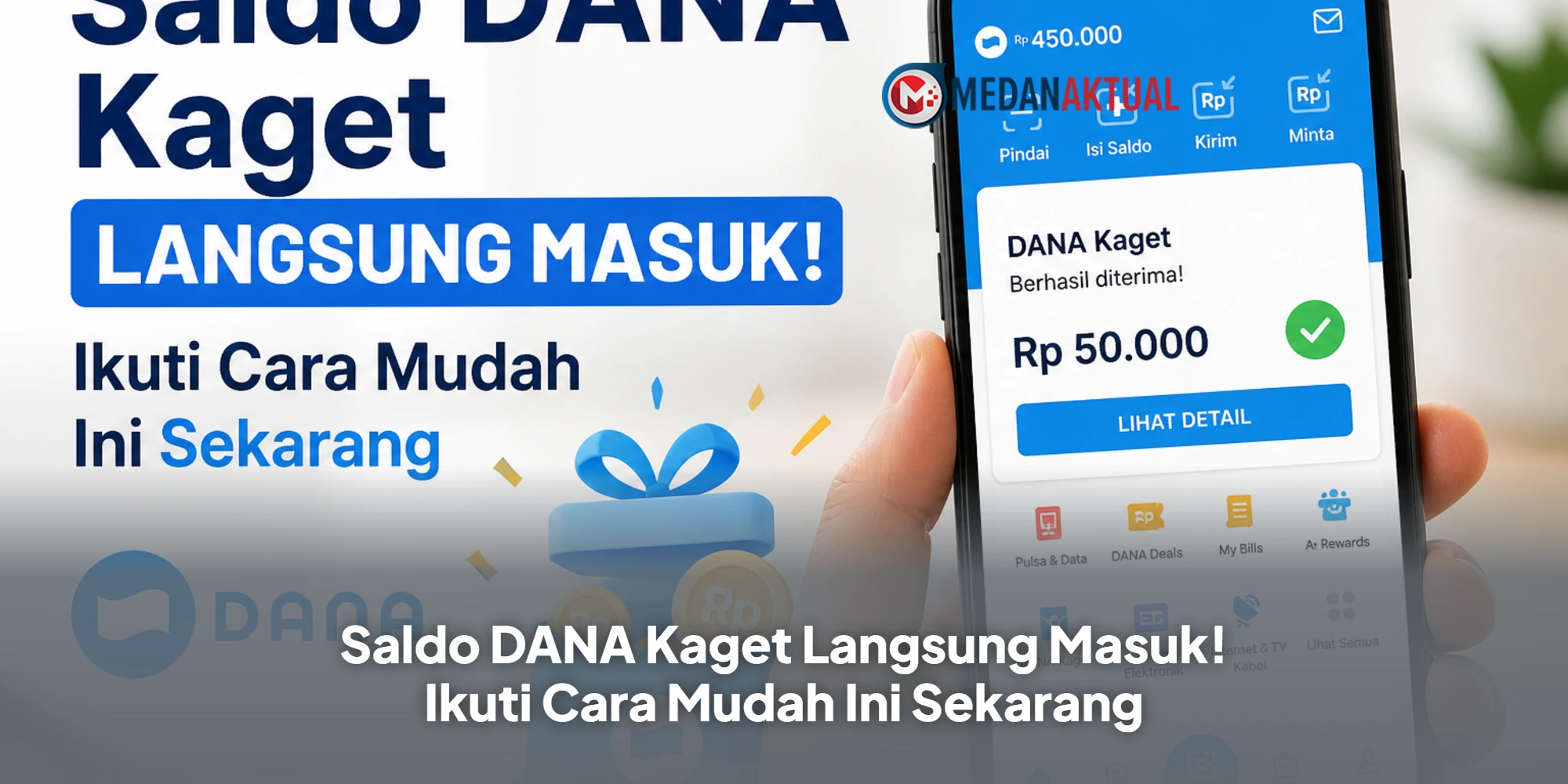 Saldo DANA Kaget Langsung Masuk! Ikuti Cara Mudah Ini Sekarang