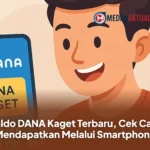 Saldo DANA Kaget Terbaru, Cek Cara Mendapatkan Melalui Smartphone