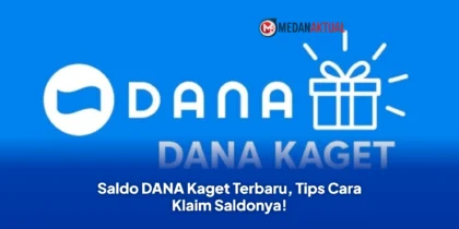 Saldo DANA Kaget Terbaru, Tips Cara Klaim Saldonya!