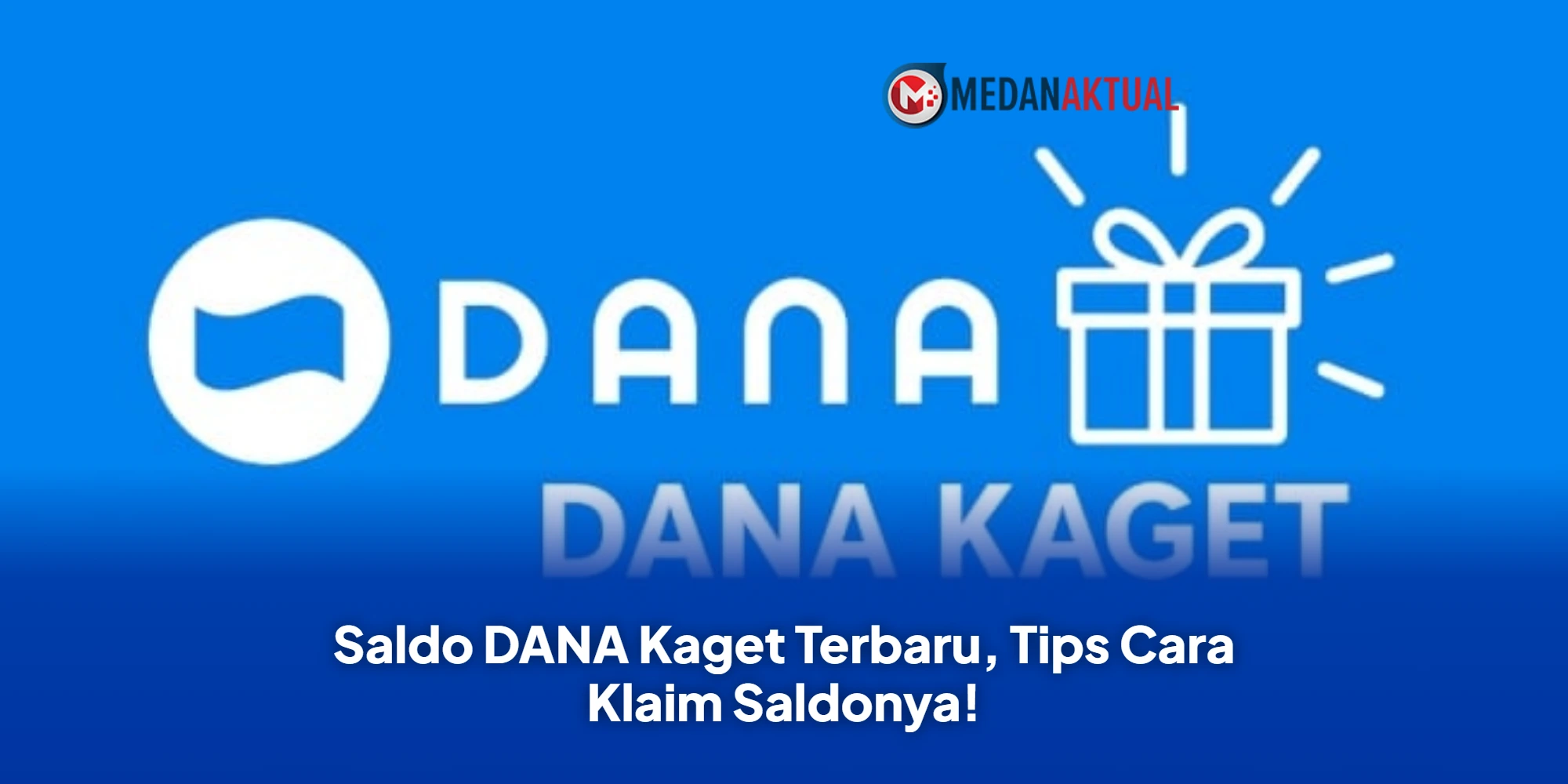 Saldo DANA Kaget Terbaru, Tips Cara Klaim Saldonya!