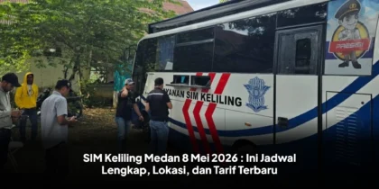 SIM Keliling Medan 8 Mei 2026 : Ini Jadwal Lengkap, Lokasi, dan Tarif Terbaru