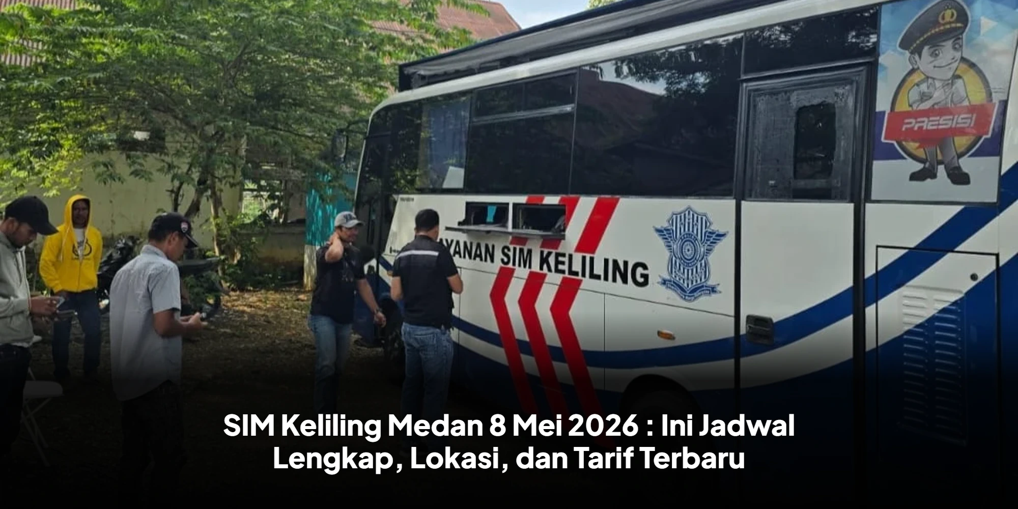 SIM Keliling Medan 8 Mei 2026 : Ini Jadwal Lengkap, Lokasi, dan Tarif Terbaru