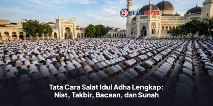 Tata Cara Salat Idul Adha Lengkap: Niat, Takbir, Bacaan, dan Sunah