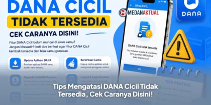 Tips Mengatasi DANA Cicil Tidak Tersedia, Cek Caranya Disini!