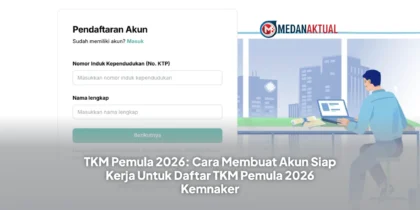 TKM Pemula 2026: Cara Membuat Akun Siap Kerja Untuk Daftar TKM Pemula 2026 Kemnaker
