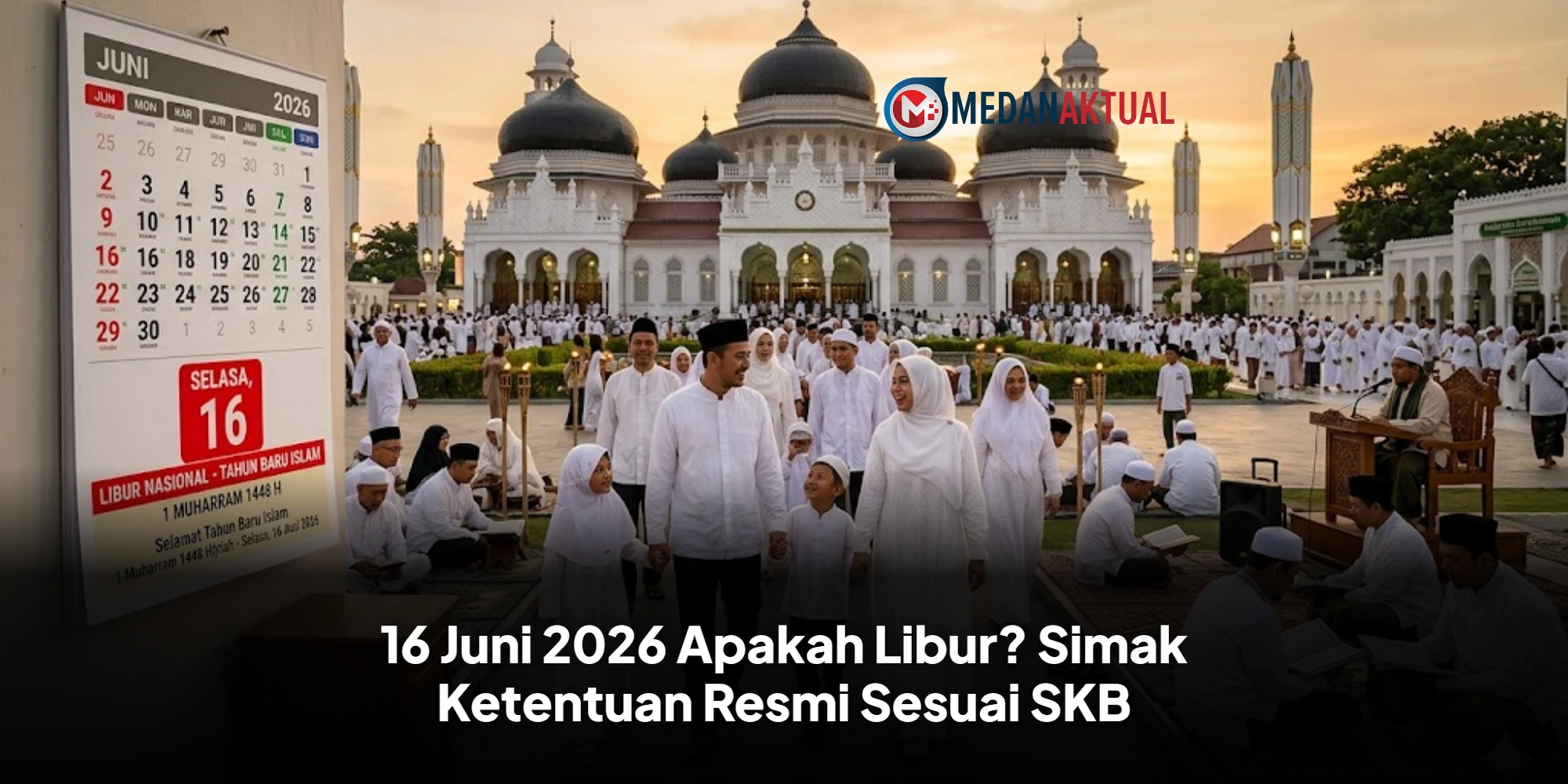 16 Juni 2026 Apakah Libur? Simak Ketentuan Resmi Sesuai SKB