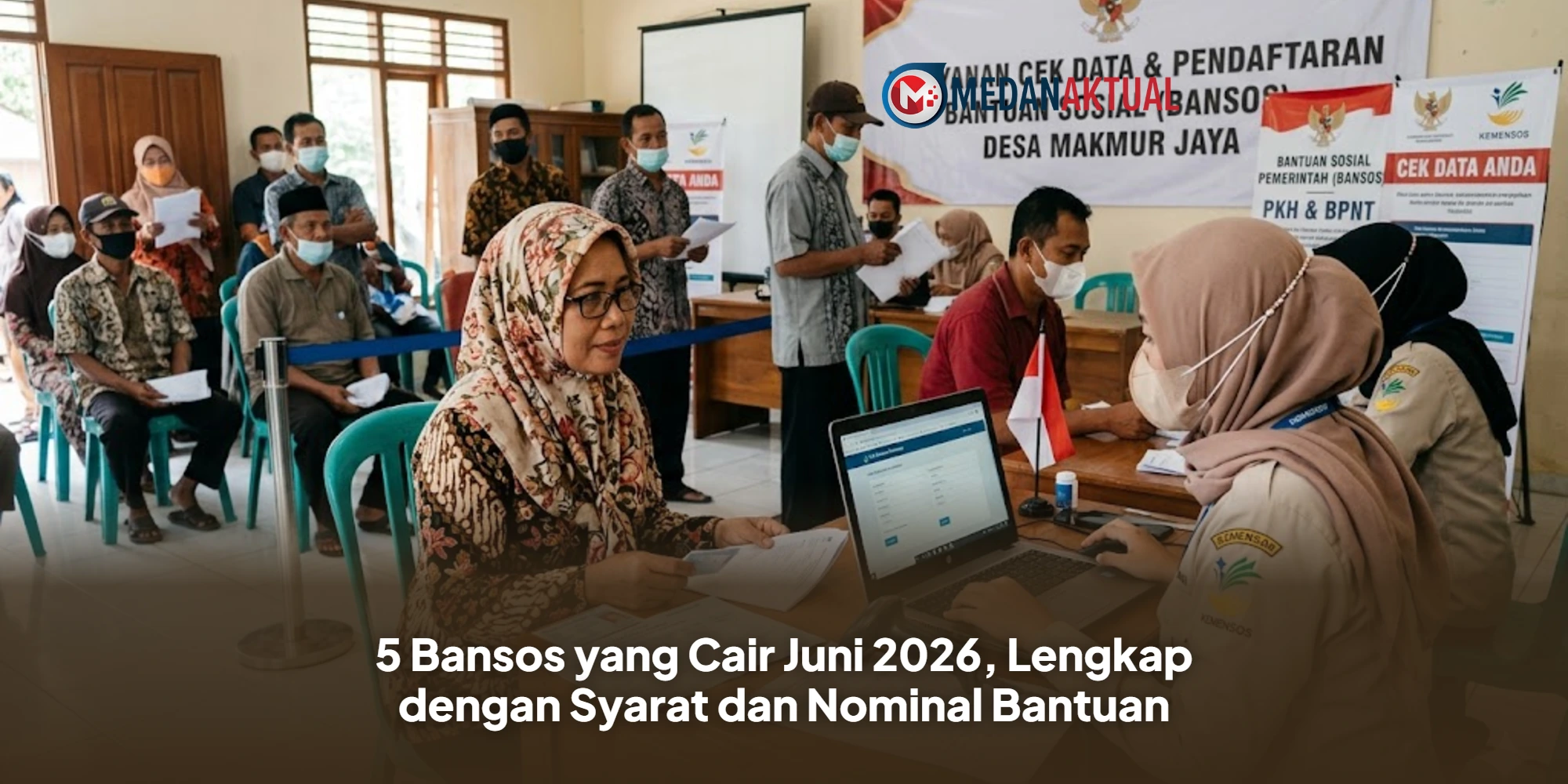 5 Bansos yang Cair Juni 2026, Lengkap dengan Syarat dan Nominal Bantuan