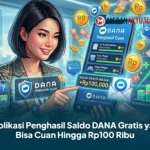 7 Aplikasi Penghasil Saldo DANA Gratis yang Bisa Cuan Hingga Rp100 Ribu