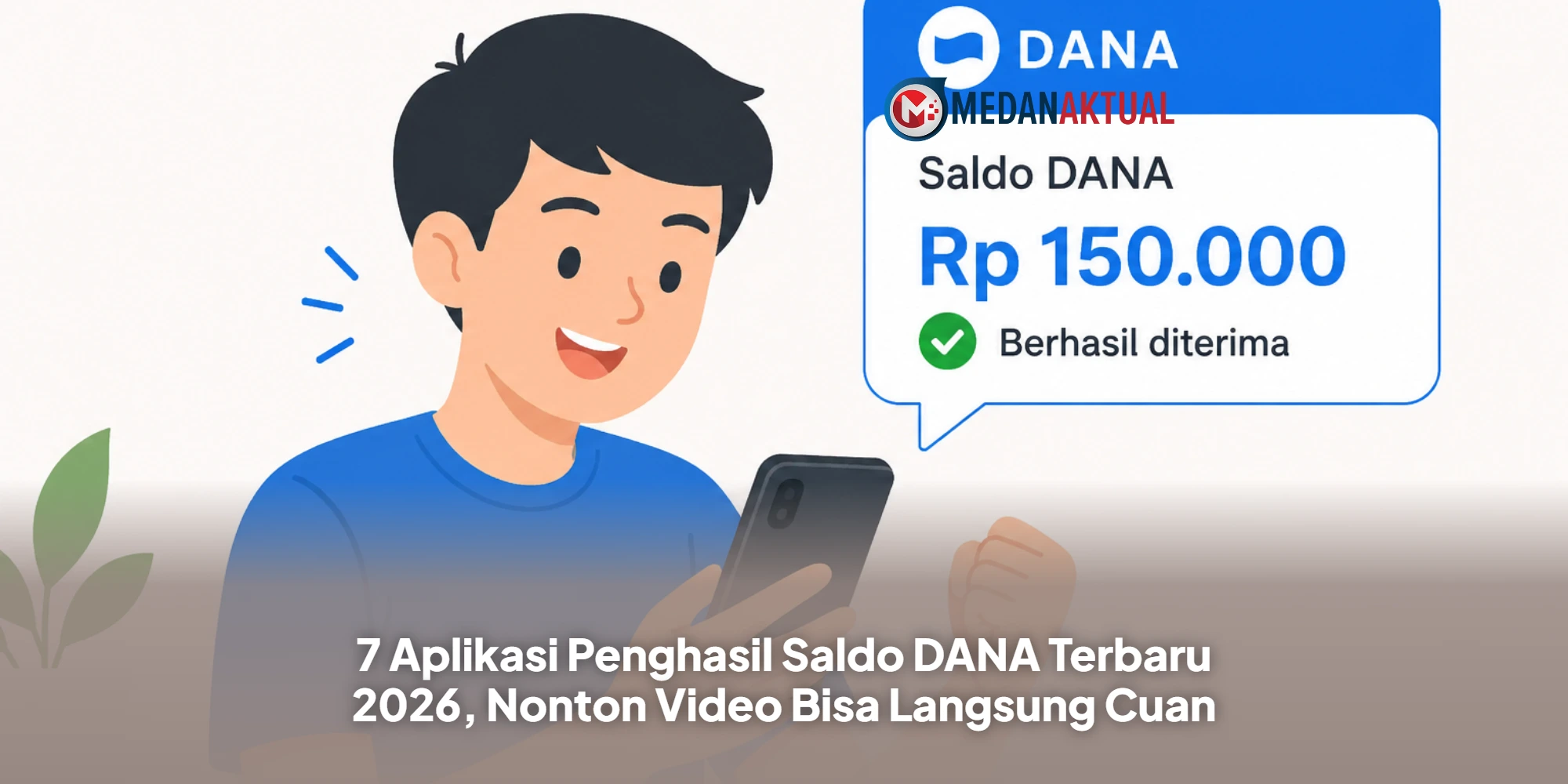 7 Aplikasi Penghasil Saldo DANA Terbaru 2026, Nonton Video Bisa Langsung Cuan