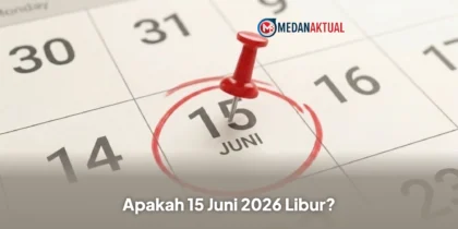 Apakah 15 Juni 2026 Libur? Cek Status Tanggal Merah, Cuti Bersama, dan Peluang Long Weekend
