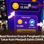 Aplikasi Nonton Dracin Penghasil Uang, Tukar Koin Menjadi Saldo DANA