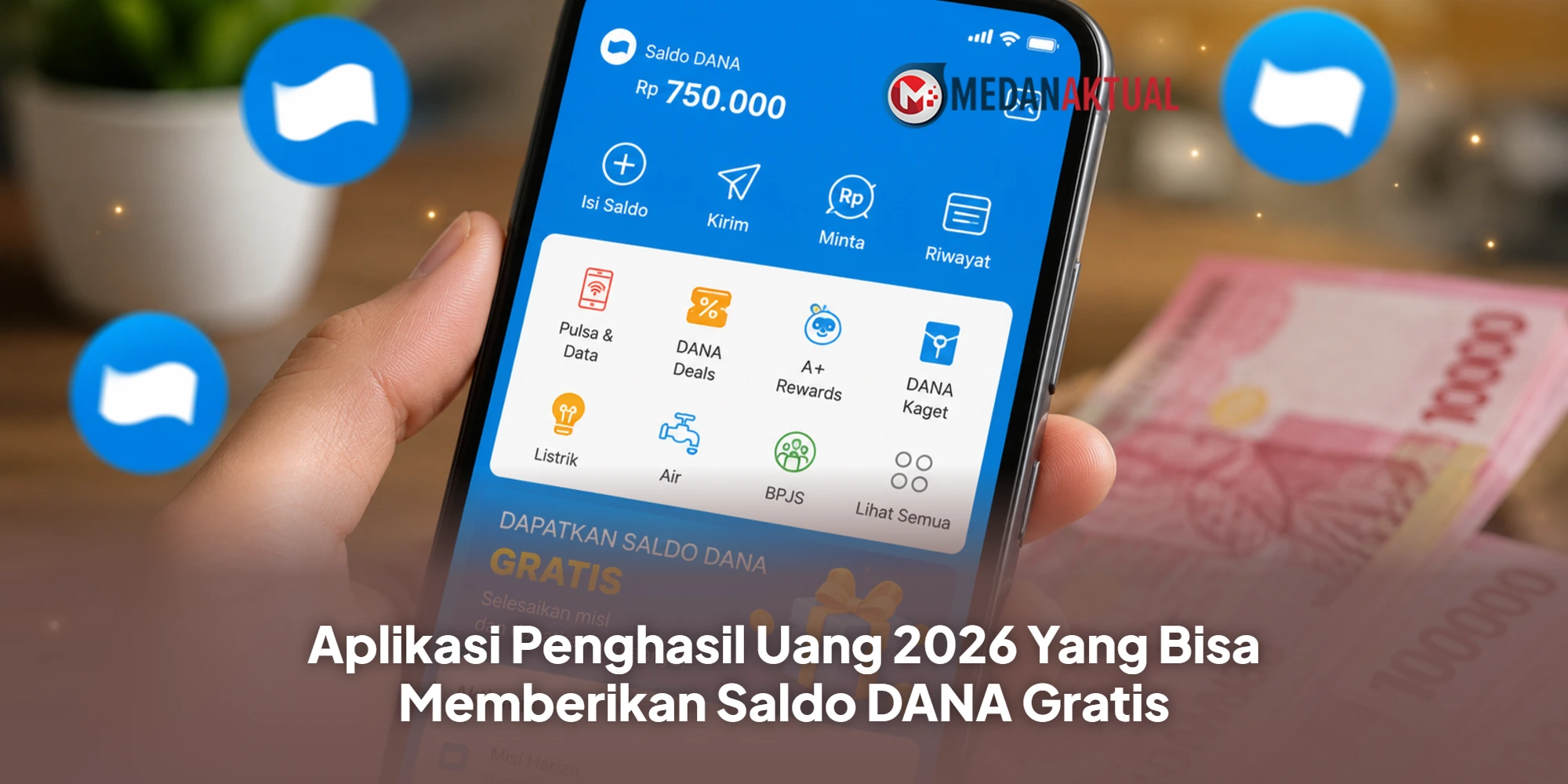 Aplikasi Penghasil Uang 2026 Yang Bisa Memberikan Saldo DANA Gratis