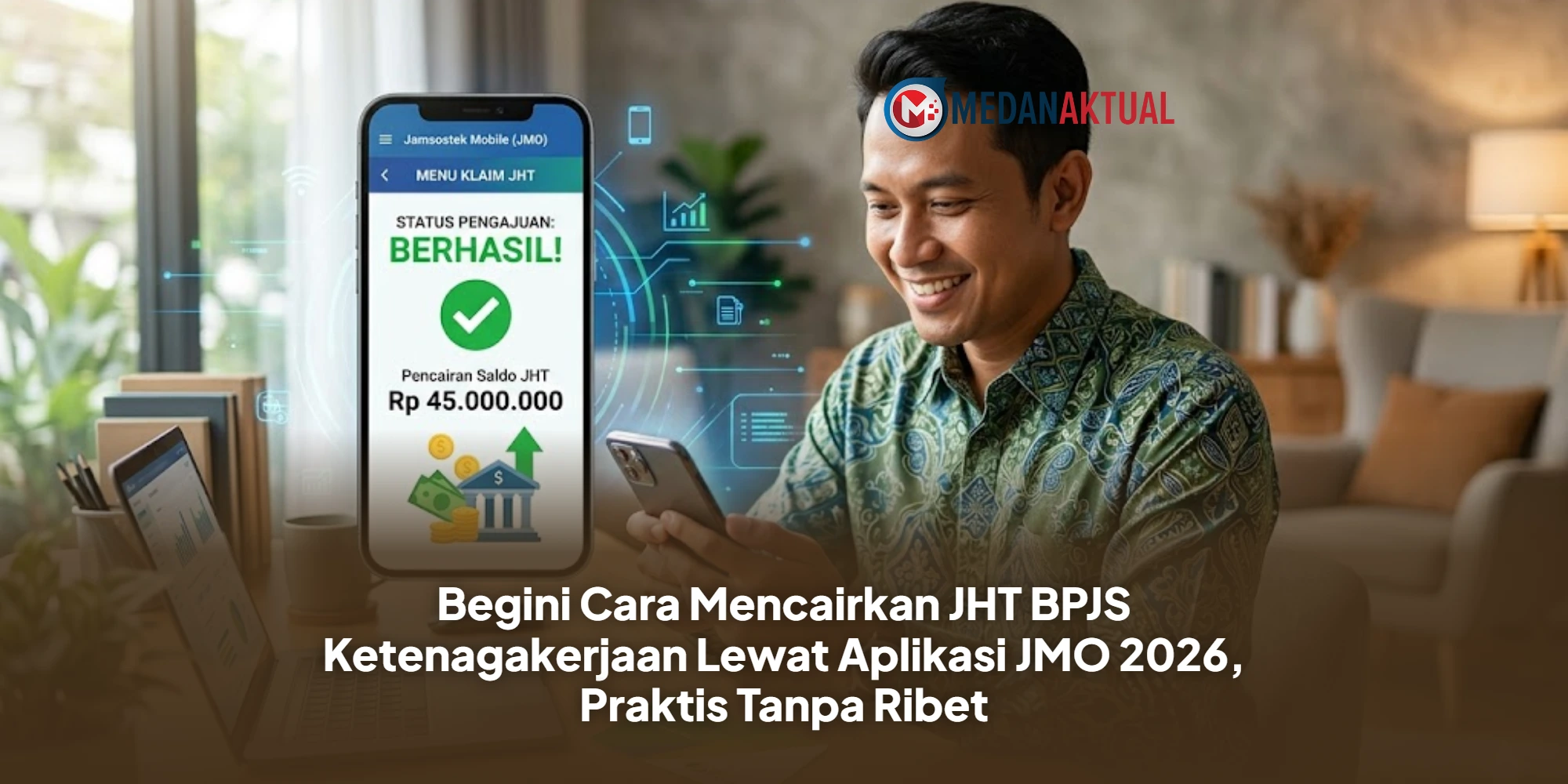 Begini Cara Mencairkan JHT BPJS Ketenagakerjaan Lewat Aplikasi JMO 2026, Praktis Tanpa Ribet