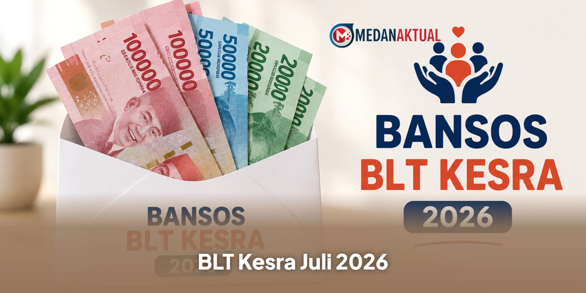 BLT Kesra Juli 2026 Apakah Cair? Simak Besaran dan Cara Ceknya