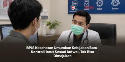 BPJS Kesehatan Umumkan Kebijakan Baru: Kontrol Harus Sesuai Jadwal, Tak Bisa Dimajukan