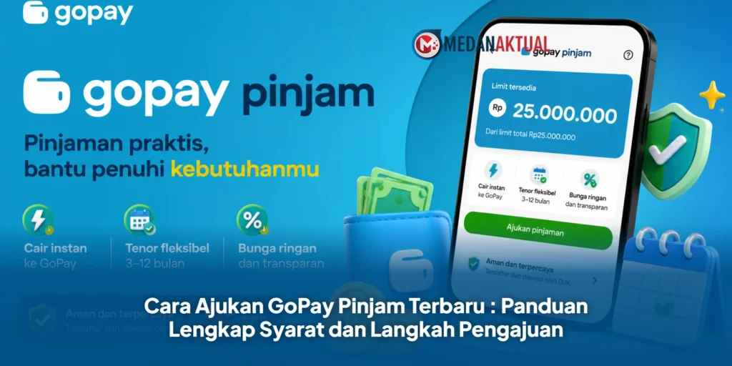Cara Ajukan GoPay Pinjam Terbaru : Panduan Lengkap Syarat dan Langkah Pengajuan