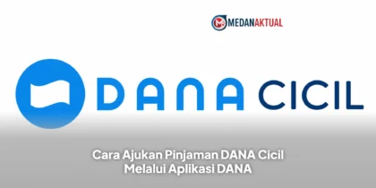 Cara Ajukan Pinjaman DANA Cicil Melalui Aplikasi DANA