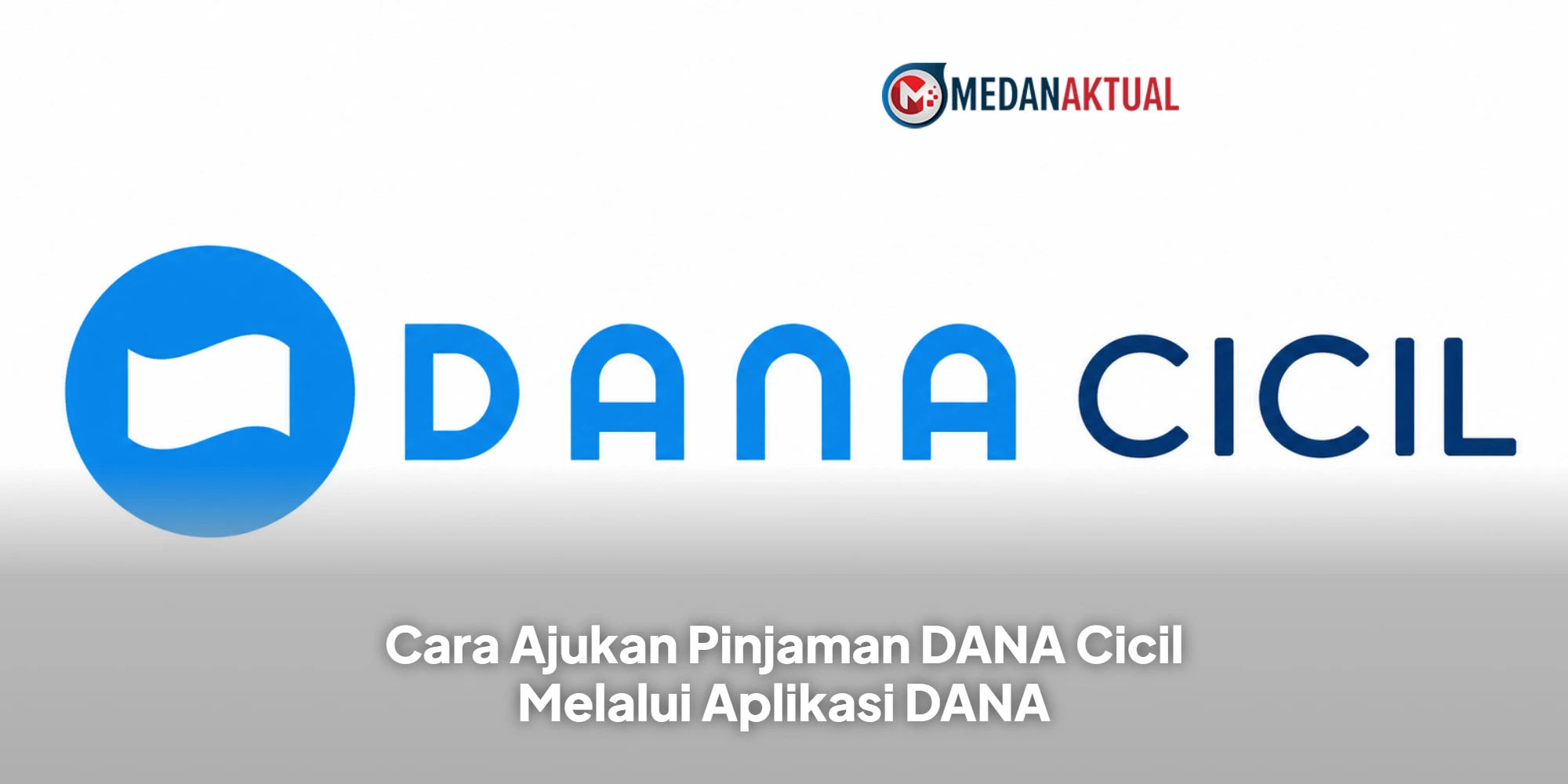 Cara Ajukan Pinjaman DANA Cicil Melalui Aplikasi DANA
