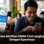 Cara Aktifkan DANA Cicil Lengkap Dengan Syaratnya