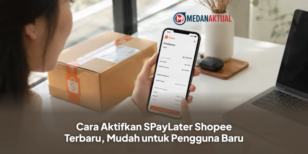 Cara Aktifkan SPayLater Shopee Terbaru, Mudah untuk Pengguna Baru