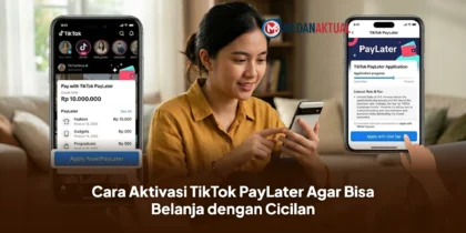 Cara Aktivasi TikTok PayLater Agar Bisa Belanja dengan Cicilan
