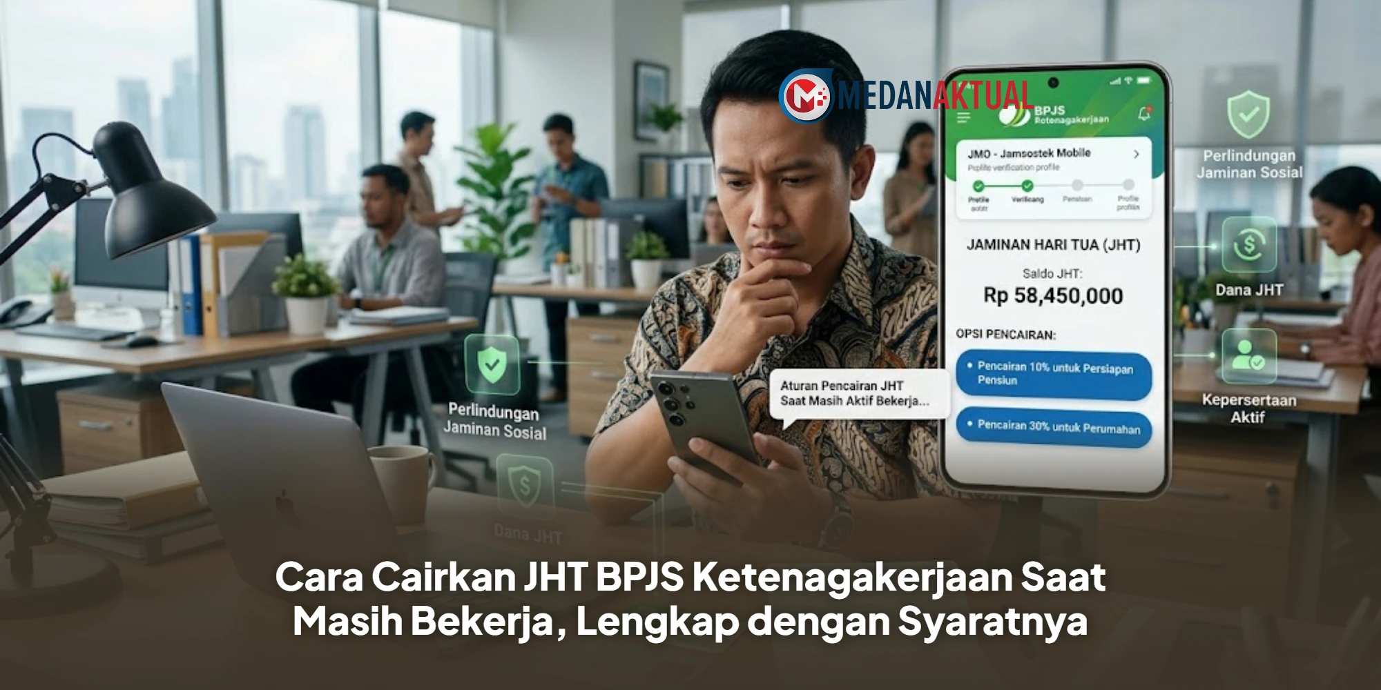 Cara Cairkan JHT BPJS Ketenagakerjaan Saat Masih Bekerja, Lengkap dengan Syaratnya