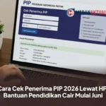 Cara Cek Penerima PIP 2026 Lewat HP