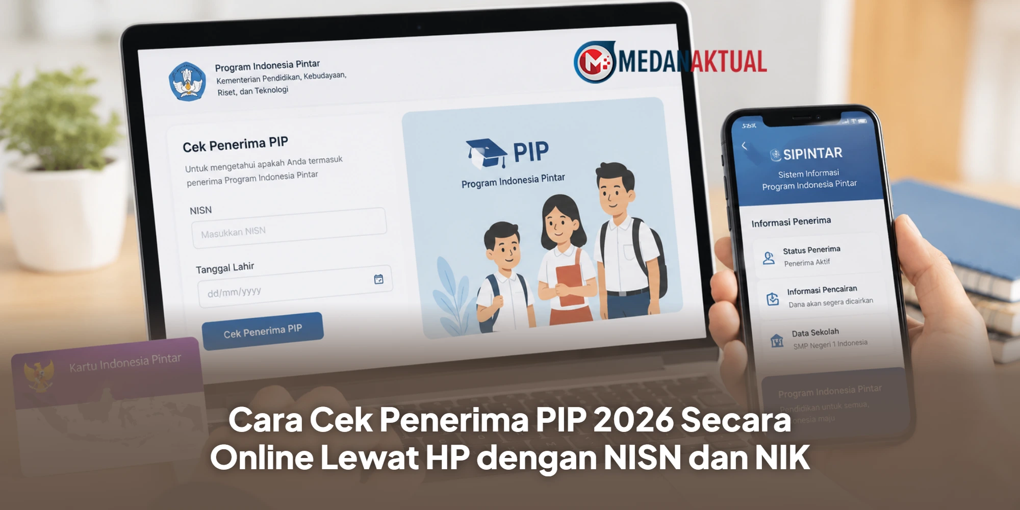 Cara Cek Penerima Program Indonesia Pintar (PIP) 2026 Lewat HP