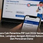 Cara Cek Penerima PIP Juni 2026 Secara Online, Lengkap dengan Aktivasi Rekening dan Pencairan Dana