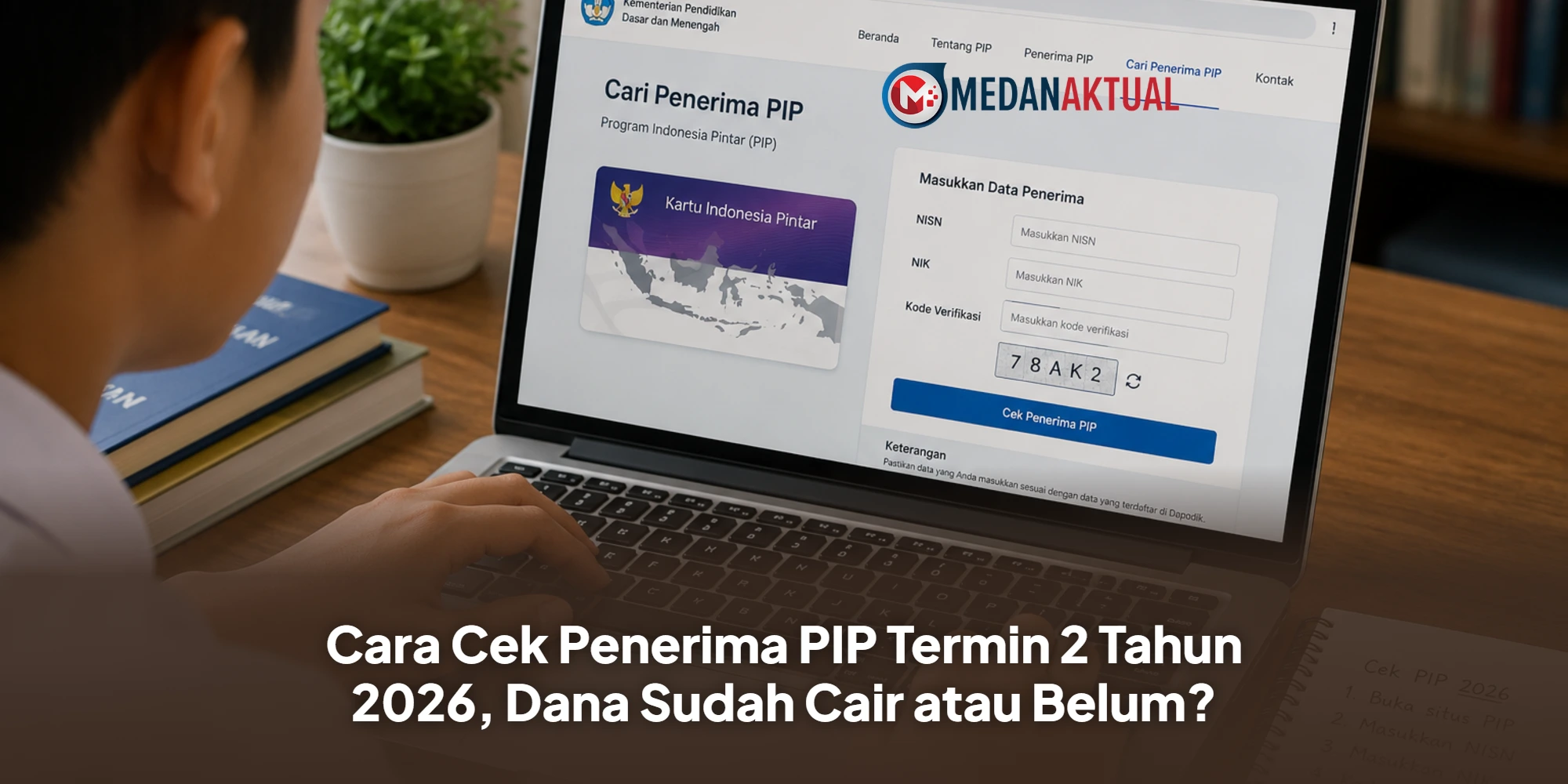 Cara Cek Penerima PIP Termin 2 Tahun 2026, Dana Sudah Cair atau Belum?