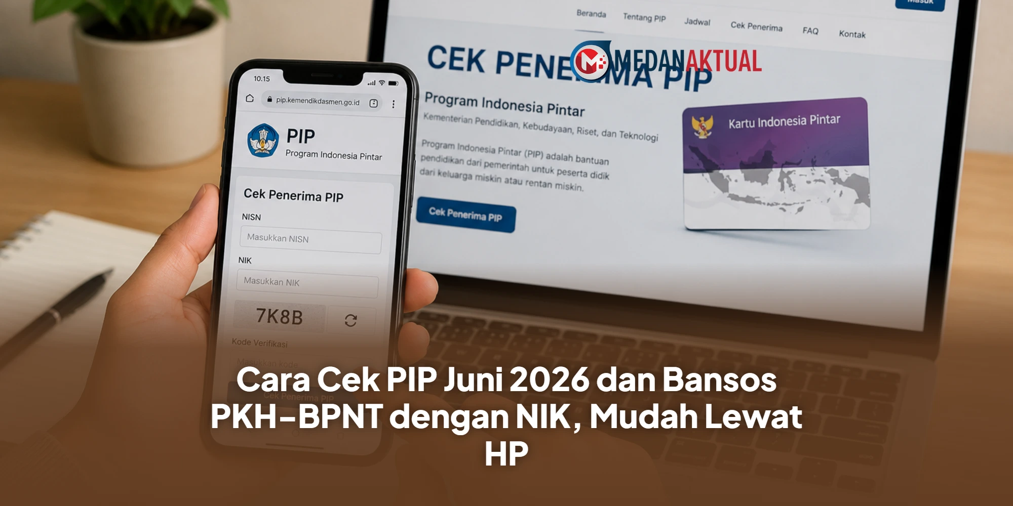 Cara Cek PIP Juni 2026 dan Bansos PKH-BPNT dengan NIK, Mudah Lewat HP