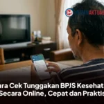 Cara Cek Tunggakan BPJS Kesehatan Secara Online, Cepat dan Praktis
