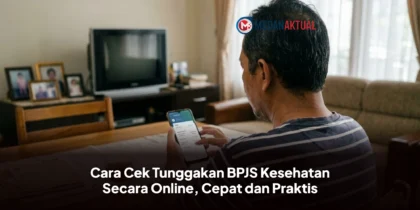Cara Cek Tunggakan BPJS Kesehatan Secara Online, Cepat dan Praktis