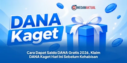 Cara Dapat Saldo DANA Gratis 2026, Klaim DANA Kaget Hari Ini Sebelum Kehabisan