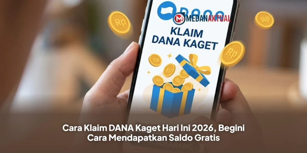 Cara Klaim DANA Kaget Hari Ini 2026, Begini Cara Mendapatkan Saldo Gratis