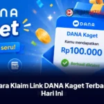 Saldo DANA Kaget : Cara Klaim Link DANA Kaget Terbaru Hari Ini