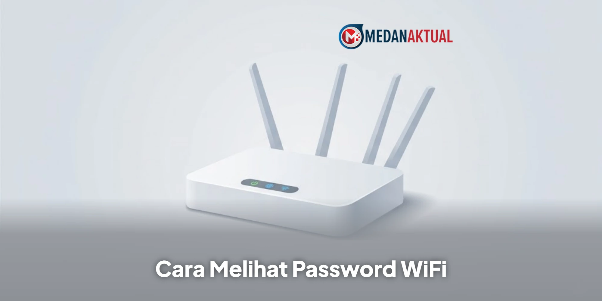 Cara Melihat Password WiFi yang Tersimpan di Laptop dan HP dengan Mudah