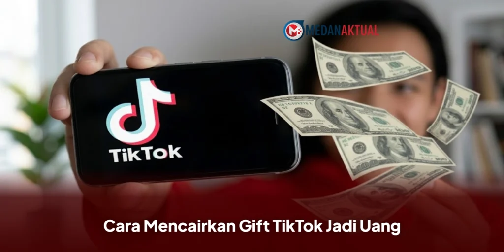 Cara Mencairkan Gift TikTok Jadi Uang ke Rekening, Simak Syarat dan Langkah Terbarunya